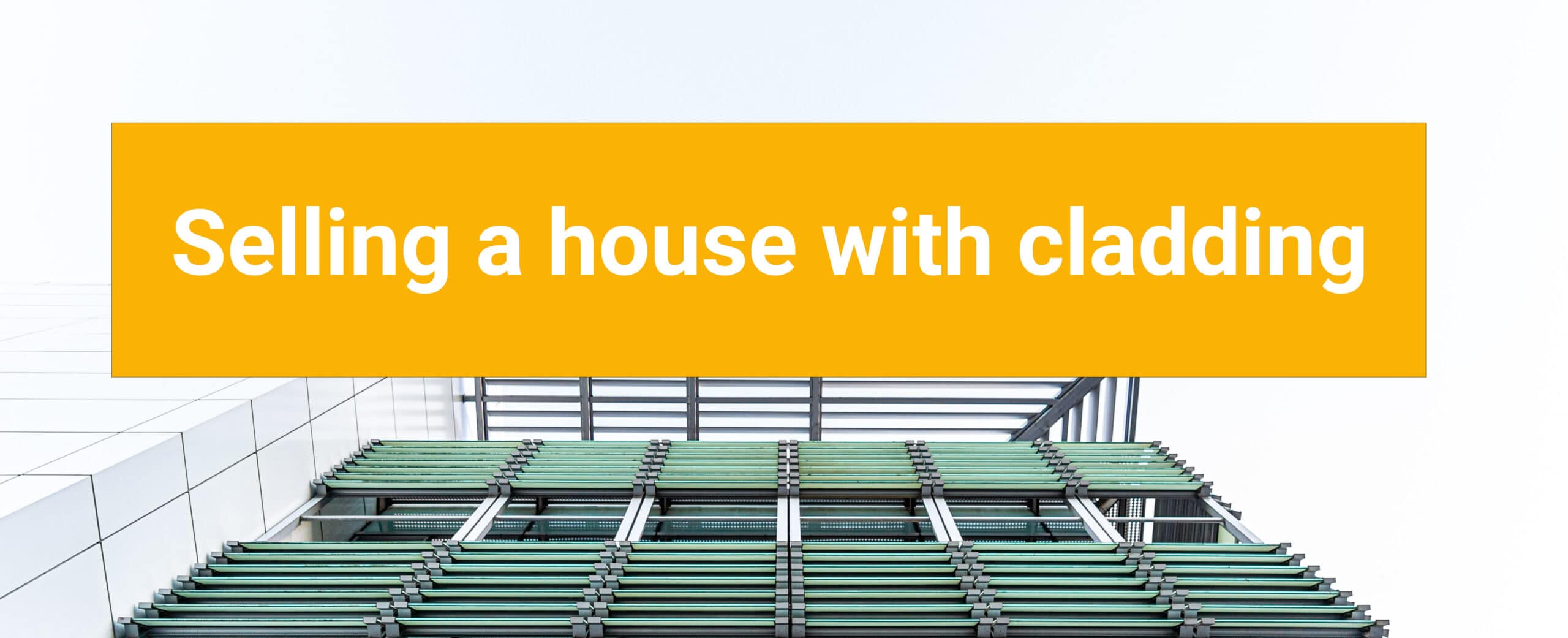 Selling a house with cladding