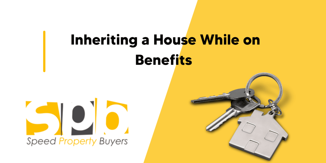 inheriting a house while on benefits uk featured iamge