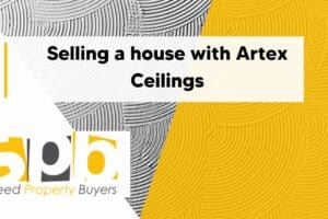 Selling a house with Artex Ceilings – Everything you need to know.