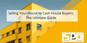 Selling-Your-House-to-Cash-House-Buyers-The-Ultimate-Guide