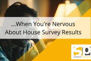 What to Expect When You’re Nervous About House Survey Results
