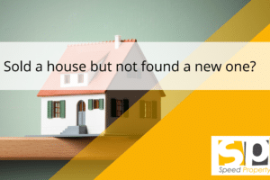 Sold a house but not found anywhere to live