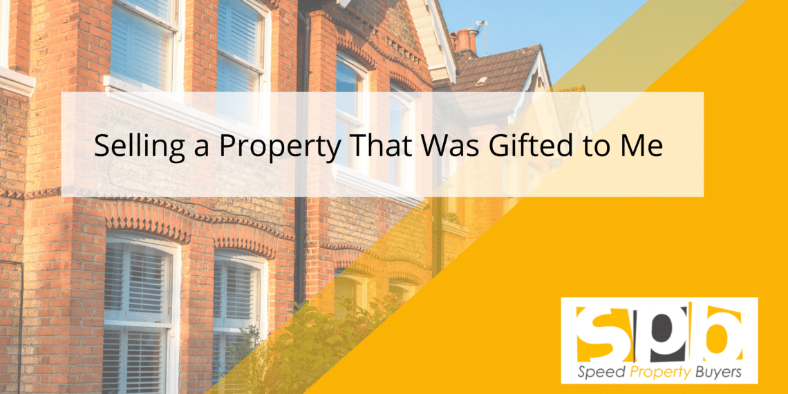 selling a property gifted to me feat. image