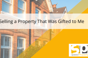 Selling a Property That Was Gifted to Me UK: Essential Tips & Tax Implications