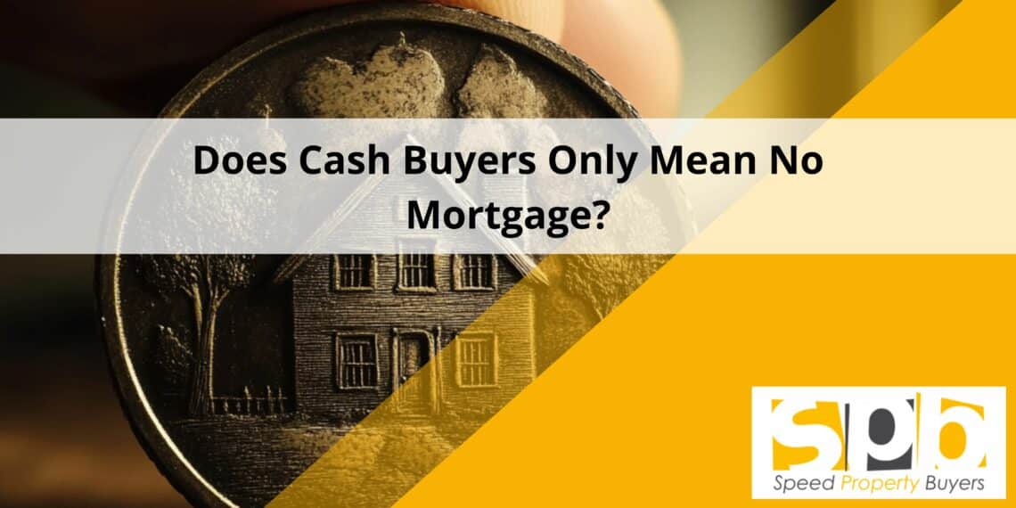 Does Cash Buyers Only Mean No Mortgage? feat. image